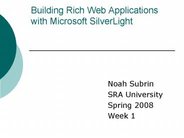 Building Rich Web Applications with Microsoft SilverLight