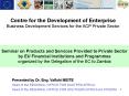 Seminar on Products and Services Provided to Private Sector by EU Financial Institutions and Program PowerPoint PPT Presentation