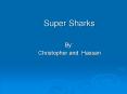 Super Sharks PowerPoint PPT Presentation
