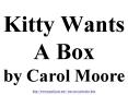 Kitty Wants A Box by Carol Moore PowerPoint PPT Presentation