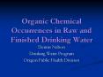 Organic Chemical Occurrences in Raw and Finished Drinking Water PowerPoint PPT Presentation