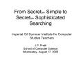 From Secretive Simple to Secretive Sophisticated Searching PowerPoint PPT Presentation