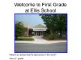 Welcome to First Grade at Ellis School PowerPoint PPT Presentation