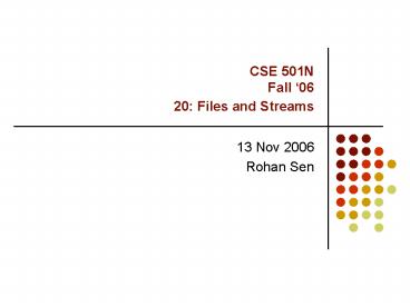 CSE 501N Fall 06 20: Files and Streams