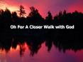 Oh For A Closer Walk with God PowerPoint PPT Presentation