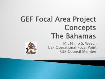 GEF Focal Area Project Concepts The Bahamas