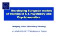 Developing European models of training in CL Psychiatry and Psychosomatics PowerPoint PPT Presentation