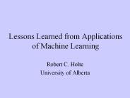 Lessons Learned from Applications of Machine Learning