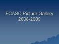 FCASC Picture Gallery 20082009 PowerPoint PPT Presentation
