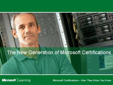 The New Generation of Microsoft Certifications