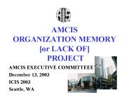 AMCIS ORGANIZATION MEMORY or LACK OF PROJECT