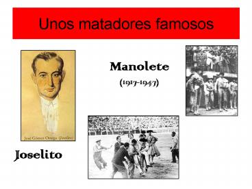 Unos matadores famosos