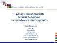 Spatial simulations with Cellular Automata: recent advances in Geography PowerPoint PPT Presentation