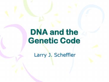 DNA and the Genetic Code
