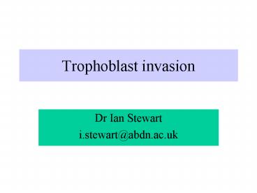 Trophoblast invasion