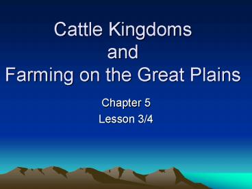 Cattle Kingdoms and Farming on the Great Plains