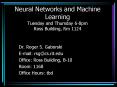 Neural Networks and Machine Learning Tuesday and Thursday 6-8pm Ross Building, Rm 1124 PowerPoint PPT Presentation