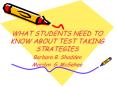 WHAT STUDENTS NEED TO KNOW ABOUT TEST TAKING STRATEGIES PowerPoint PPT Presentation