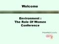 Environment%20:%20The%20Role%20Of%20Women%20Conference PowerPoint PPT Presentation
