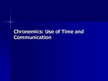 Chronemics: Use of Time and Communication