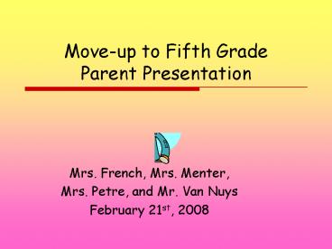 Move-up to Fifth Grade Parent Presentation