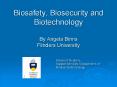 Biosafety, Biosecurity and Biotechnology By Angela Binns Flinders University PowerPoint PPT Presentation