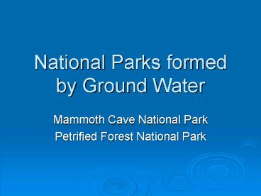 National Parks formed by Ground Water