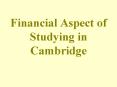 Financial Aspect of Studying in Cambridge PowerPoint PPT Presentation