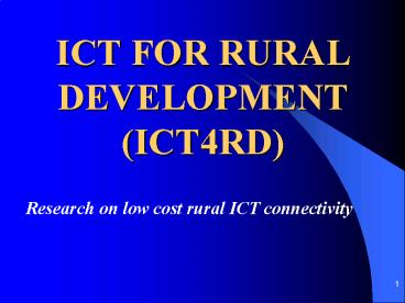 ICT FOR RURAL DEVELOPMENT ICT4RD