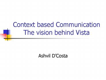 Context based Communication The vision behind Vista