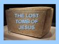 THE LOST TOMB OF JESUS PowerPoint PPT Presentation