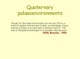 Quaternary%20palaeoenvironments PowerPoint PPT Presentation