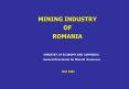 MINING INDUSTRY OF ROMANIA MAI 2006 PowerPoint PPT Presentation