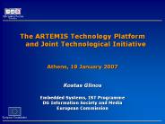 The ARTEMIS Technology Platform and Joint Technological Initiative