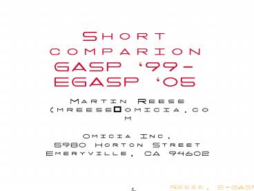 Short comparion GASP 99 EGASP 05