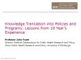 Knowledge Translation into Policies and Programs: Lessons from 18 Years Experience PowerPoint PPT Presentation