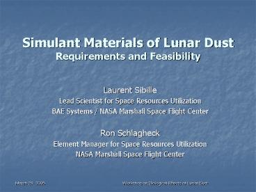 Simulant Materials of Lunar Dust Requirements and Feasibility