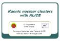 Kaonic nuclear clusters with ALICE PowerPoint PPT Presentation