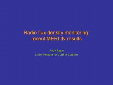 Radio flux density monitoring: recent MERLIN results