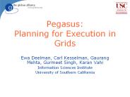 Pegasus: Planning for Execution in Grids