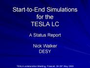 Start-to-End Simulations for the TESLA LC