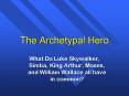 The Archetypal Hero PowerPoint PPT Presentation