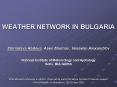 WEATHER NETWORK IN BULGARIA  Stanislava Radeva, Asen Marinov, Vesselin Alexandrov  National Institute of Meteorology and Hydrology Sofia, BULGARIA PowerPoint PPT Presentation