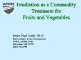 Irradiation as a Commodity Treatment for Fruits and Vegetables PowerPoint PPT Presentation