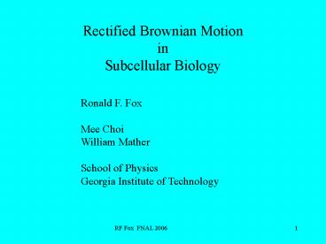 Rectified Brownian Motion in Subcellular Biology