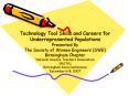 Technology Tool Skills and Careers for Underrepresented Populations Presented By The Society of Wome PowerPoint PPT Presentation