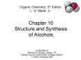 Chapter 10 Structure and Synthesis of Alcohols PowerPoint PPT Presentation