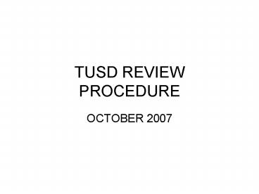 TUSD REVIEW PROCEDURE