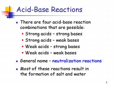 There are four acid-base reaction combinations that are possible: