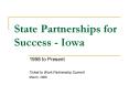State Partnerships for Success Iowa PowerPoint PPT Presentation